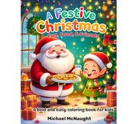 A Festive Christmas, Fun, Food, & Friends: A bold and easy coloring book for kids