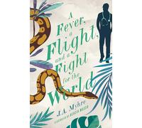 A Fever, a Flight, and a Fight for the World: The Rwendigo Tales Book Four: 4