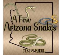 A Few Arizona Snakes: Fun coloring for all ages, perfect for snake and reptile lovers. Full page snake species and snake habitat pictures in a bold and easy style. Fun gift for animal lovers.