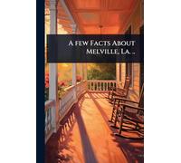A few Facts About Melville, La. ..
