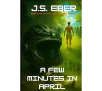 A Few Minutes in April (The Time Helmet)