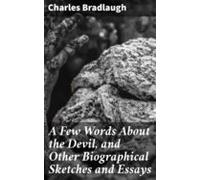 A Few Words About The Devil And Other Biographical Sketches And Essays
