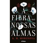 A FIBRA DAS NOSSAS ALMAS