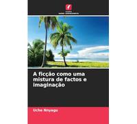 A ficção como uma mistura de factos e imaginação