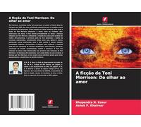 A ficção de Toni Morrison: Do olhar ao amor