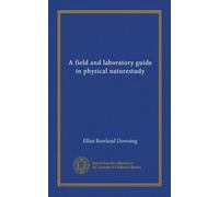 A field and laboratory guide in physical naturestudy