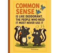 A Field Guide to Corporate Nonsense Notebook: A Field Guide to Corporate Nonsense Notebook/Office Journal: Office Humor Notebook, Gag Gift Journal, ... for Writing Plenty of Notes, Goals, Plans or