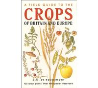 A Field Guide to Crops and Market Produce of Britain and Europe (Collins Field Guide)