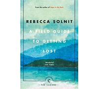A Field Guide To Getting Lost