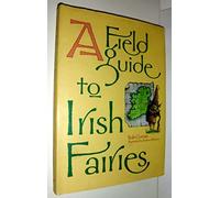 A Field Guide To Irish Fairies Illustrated by Andrewn Whitson