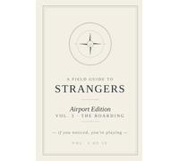 A Field Guide to Strangers: Airport Edition - Vol. 3 · The Boarding · An Illustrated Game of People-Watching