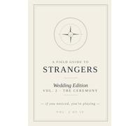 A Field Guide to Strangers: Wedding Edition - Vol. 2 · The Ceremony · An Illustrated Game of People-Watching