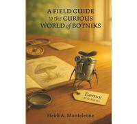 A Field Guide to the Curious World of Botniks