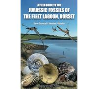 A FIELD GUIDE TO THE JURASSIC FOSSILS OF THE FLEET LAGOON, DORSET