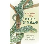 A Field Guide to the Reptiles of Thailand