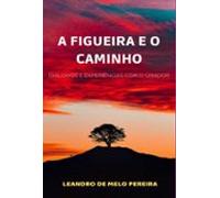 A Figueira E O Caminho (ebook)