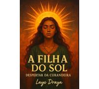 A Filha do Sol: Despertar da Curandeira