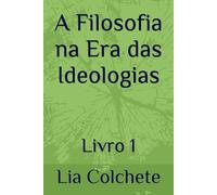 A Filosofia na Era das Ideologias: Livro 1