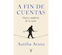 A fin de cuentas: Nuevo cuaderno de la vejez (Pensamiento)