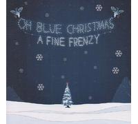 A Fine Frenzy - Oh Blue Christmas Import Edition by A Fine Frenzy (2009) Audio CD