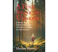 A Fine State of Undress: A book about those who like to stroll naked in the woods