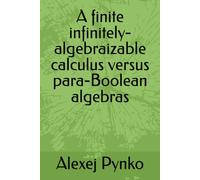 A finite infinitely-algebraizable calculus versus para-Boolean algebras