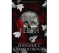 A Fire in the Flesh: A Flesh and Fire Novel (Volume 3)