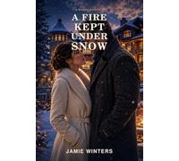 A FIRE KEPT UNDER SNOW