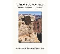 A Firm Foundation: A Study of Eternal Security