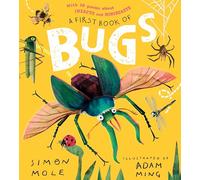 A First Book of Bugs: with 30 poems about insects and minibeasts: Find out about insects in this funny and colourful collection of over 30 poems all about bugs