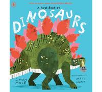 A First Book of Dinosaurs: Meet the dinosaurs in this funny and colourful collection of over 30 poems all about prehistoric creatures