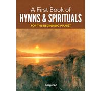 A First Book of Hymns and Spirituals: For the Beginning Pianist (Dover Classical Piano Music for Beginners)