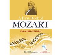 A First Book of Mozart Expanded Edition: For the Beginning Pianist with Downloadable Mp3s (Dover Classical Piano Music for Beginners)