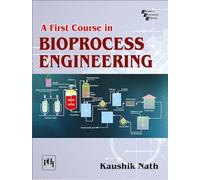 A First Course in Bioprocess Engineering