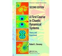 A First Course In Chaotic Dynamical Systems: Theory And Experiment (Textbooks in Mathematics)