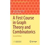 A First Course in Graph Theory and Combinatorics: Second Edition: 55 (Texts and Readings in Mathematics)