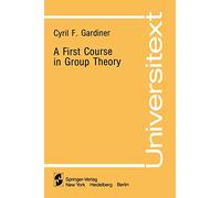A First Course in Group Theory (Universitext) – Editorial Springer Verlag