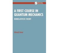 A First Course in Quantum Mechanics: Nonrelativistic Theory