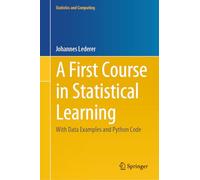 A First Course in Statistical Learning: With Data Examples and Python Code (Statistics and Computing)