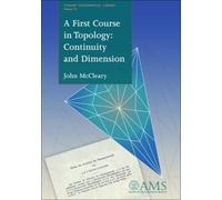 A First Course in Topology: Continuity and Dimension (Student Mathematical Library)