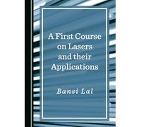 A First Course on Lasers and their Applications