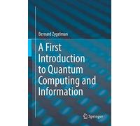 A First Introduction to Quantum Computing and Information