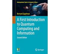 A First Introduction to Quantum Computing and Information (Undergraduate Topics in Computer Science)
