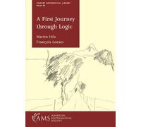 A First Journey Through Logic (Student Mathematical Library)