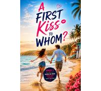 A FIRST KISS TO WHOM?: MAYBE WE WERE NEVER JUST FRIENDS (Sophie Lane Story) (The Kiss Theory)