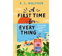 A First Time for Everything: Der Sommer, in dem ich lernte zu lieben | Eine hinreißende Coming-of-Age-Romance zwischen Blind Dates, Hochzeitschaos und der ersten Liebe | Spiegel-Bestsellerautorin