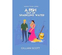 A Fish Out Of Sparkling Water: A Witty Coming-of-Age Romance at Château Vin Rouge (The Terrific Tours Series)