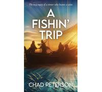 A Fish' Trip: A true story of a sinner that became a saint