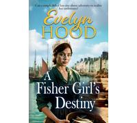 A Fisher Girl's Destiny: A gritty heartbreaking saga from Sunday Times bestselling author Evelyn Hood for 2025