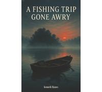 A Fishing Trip Gone Awry